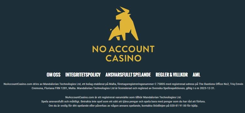 NoAccountCasino.com is operated by Mandalorian Technologies Ltd a company incorporated in Malta